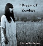 I Dream of Zombies: Rose Lee's Zombie Adventures (eBook, ePUB)