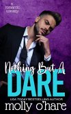 Nothing But a Dare (eBook, ePUB) Nothing But a Dare (eBook, ePUB)