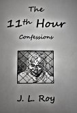 The 11th Hour Confessions (eBook, ePUB) The 11th Hour Confessions (eBook, ePUB)