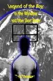 Legend of the Boy, in the Window, and Other Short Stories (eBook, ePUB)