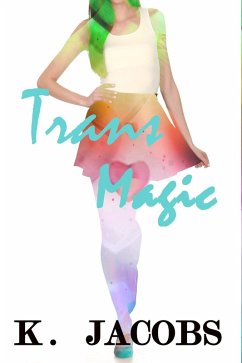 Trans Magic (eBook, ePUB) - Jacobs, K.