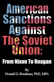 American Sanctions Against The Soviet Union From Nixon To Reagan (eBook, ePUB) American Sanctions Against The Soviet Union From Nixon To Reagan (eBook, ePUB)