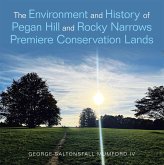 The Environment and History of Pegan Hill and Rocky Narrows Premiere Conservation Lands (eBook, ePUB) The Environment and History of Pegan Hill and Rocky Narrows Premiere Conservation Lands (eBook, ePUB)