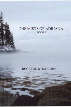 The Mists of Adriana - Book II (eBook, ePUB) - Roger M.