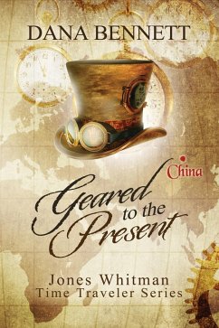 Cover Geared to the Present (Jones Whitman Time Traveler Series) (eBook, ePUB)