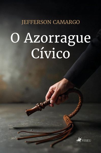 O Azorrague Cívico (eBook, ePUB)