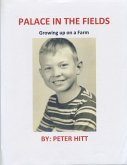 Palace in the Fields (Growing up on a Farm) (eBook, ePUB) Palace in the Fields (Growing up on a Farm) (eBook, ePUB)