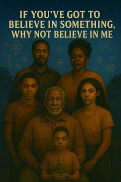 If You've Got to Believe in Something, Why Not Believe in Me (eBook, ePUB) - Truth, Zimran