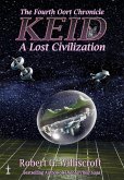 KEID: A Lost Civilization (The Oort Chronicles, #4) (eBook, ePUB) KEID: A Lost Civilization (The Oort Chronicles, #4) (eBook, ePUB)