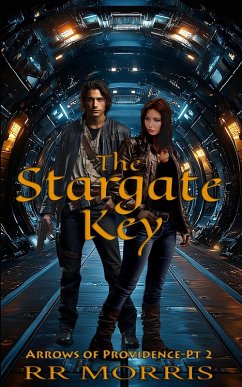 The Stargate Key (The Arrows of Providence, #2) (eBook, ePUB) - Morris, Rr The Stargate Key (The Arrows of Providence, #2) (eBook, ePUB) - Morris, Rr