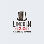 Lincoln 2.0 (eBook, ePUB)