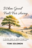 When God Feels Far Away (eBook, ePUB) When God Feels Far Away (eBook, ePUB)