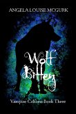 Wolf Bitten: Vampire Cohorts Book Three (eBook, ePUB)