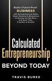 Calculated Entrepreneurship Beyond Today (eBook, ePUB) Calculated Entrepreneurship Beyond Today (eBook, ePUB)