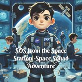 SOS from the Space Station (Tiny Tech Team) (eBook, ePUB) SOS from the Space Station (Tiny Tech Team) (eBook, ePUB)