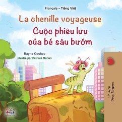 La chenille voyageuse Cu¿c phiêu luu c¿a bé sâu bu¿m (French Vietnamese Bilingual Collection) (eBook, ePUB) Cover La chenille voyageuse Cu¿c phiêu luu c¿a bé sâu bu¿m (French Vietnamese Bilingual Collection) (eBook, ePUB)