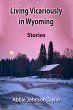 Living Vicariously in Wyoming: Stories... - Bild 1