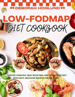 Low-Fodmap Diet Cookbook (eBook, ePUB) - Hoglund, Deborah