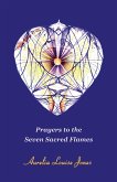 Prayers to the Seven Sacred Flames (eBook, ePUB) Prayers to the Seven Sacred Flames (eBook, ePUB)