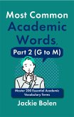 Most Common Academic Words, Part 2 (G to M): Master 200 Essential Academic Vocabulary Terms (eBook, ePUB) Most Common Academic Words, Part 2 (G to M): Master 200 Essential Academic Vocabulary Terms (eBook, ePUB)