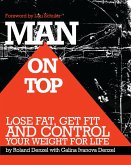Man on Top - Lose Fat - Get Fit - Control Your Weight For Life (eBook, ePUB) Man on Top - Lose Fat - Get Fit - Control Your Weight For Life (eBook, ePUB)