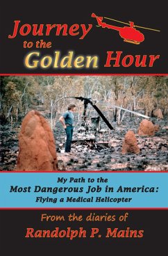 Cover Journey to the Golden Hour-My Path to the Most Dangerous Job in America: Flying a Medical Helicopter (eBook, ePUB)