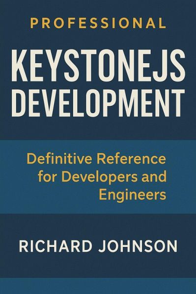 Professional KeystoneJS Development (eBook, ePUB) Professional KeystoneJS Development (eBook, ePUB)