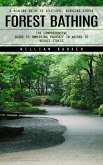 Forest Bathing: A Healing Guide to Self-love, Reducing Stress (The Comprehensive Guide to Immersing Yourself in Nature to Reduce Stress) (eBook, ePUB) Forest Bathing: A Healing Guide to Self-love, Reducing Stress (The Comprehensive Guide to Immersing Yourself in Nature to Reduce Stress) (eBook, ePUB)