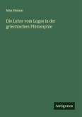 Die Lehre vom Logos in der griechischen Philosophie