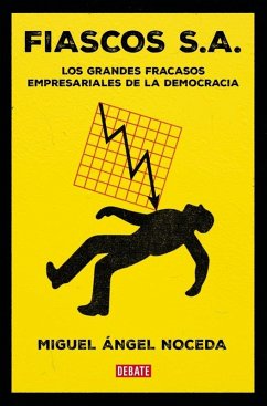 Cover Fiascos S.A.: Los grandes fracasos empresariales de la democracia