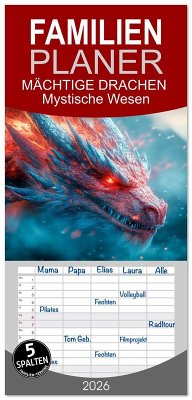 Familienplaner 2026 - MÄCHTIGE DRACHEN Mystische Wesen mit 5 Spalten (Wandkalender, 21 x 45 cm) CALVENDO