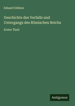 Cover Geschichte des Verfalls und Untergangs des Römischen Reichs