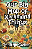 Our Big Map of Meaningful Things (eBook, ePUB)