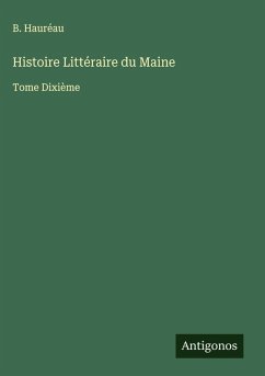 Histoire Littéraire du Maine - Hauréau, B. Histoire Littéraire du Maine - Hauréau, B.