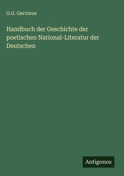 Handbuch der Geschichte der poetischen National-Literatur der Deutschen