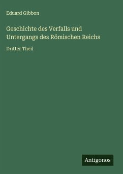 Cover Geschichte des Verfalls und Untergangs des Römischen Reichs