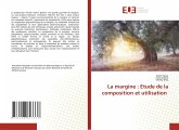 La margine : Etude de la composition et utilisation