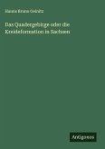 Das Quadergebirge oder die Kreideformation in Sachsen