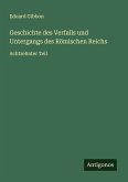 Geschichte des Verfalls und Untergangs des Römischen Reichs Geschichte des Verfalls und Untergangs des Römischen Reichs