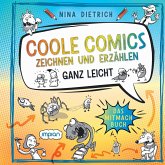 Coole Comics zeichnen und erzählen ganz leicht Coole Comics zeichnen und erzählen ganz leicht