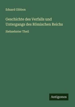 Cover Geschichte des Verfalls und Untergangs des Römischen Reichs
