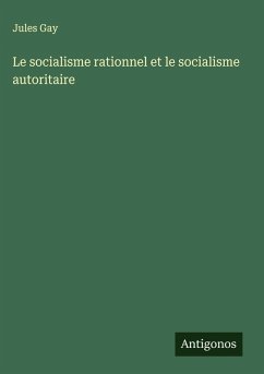Le socialisme rationnel et le socialisme autoritaire Cover Le socialisme rationnel et le socialisme autoritaire