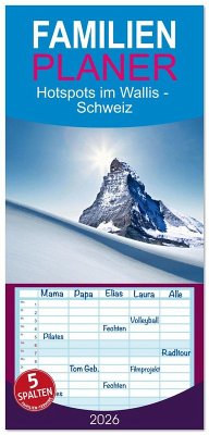 Familienplaner 2026 - Hotspots im Wallis - Schweiz mit 5 Spalten (Wandkalender, 21 x 45 cm) CALVENDO