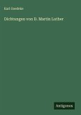 Dichtungen von D. Martin Luther