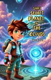 Sam's Secret Planet in the Clouds (eBook, ePUB)