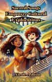 Sacred Songs Empower Cultural Explorations (eBook, ePUB)