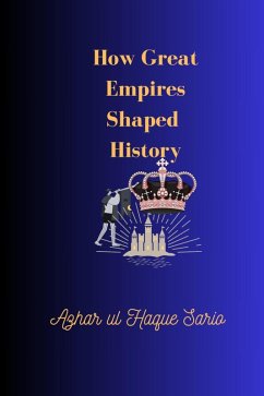 Cover How Great Empires Shaped History (eBook, ePUB)