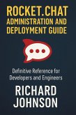 Rocket.Chat Administration and Deployment Guide (eBook, ePUB)