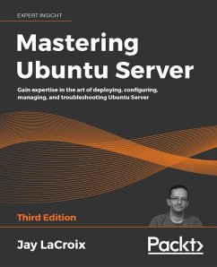 Mastering Ubuntu Server (eBook, ePUB) - Lacroix, Jay