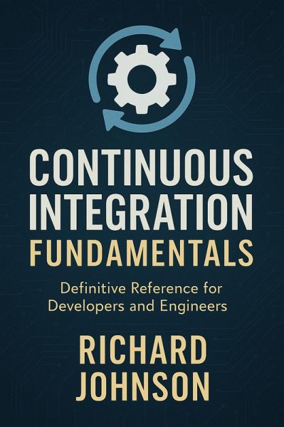 Continuous Integration Fundamentals (eBook, ePUB) Continuous Integration Fundamentals (eBook, ePUB)